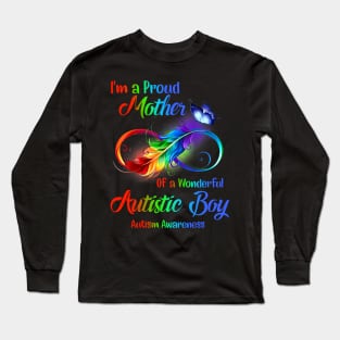 I’m A Proud Mother Of A Wonderful Autistic Boy Long Sleeve T-Shirt